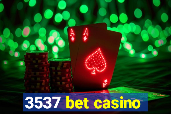 3537 bet casino